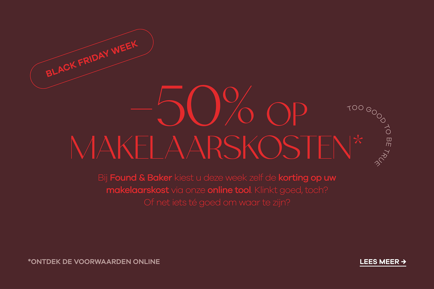 -50% OP MAKELAARSKOSTEN*